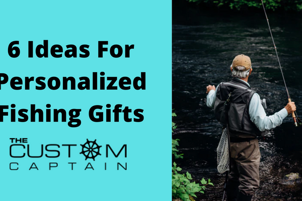 6 Ideas For Personalized Fishing Gifts