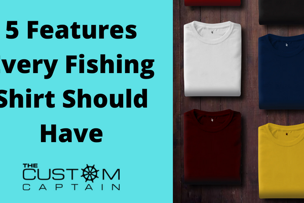 5 Features Every Fishing Shirt Should Have