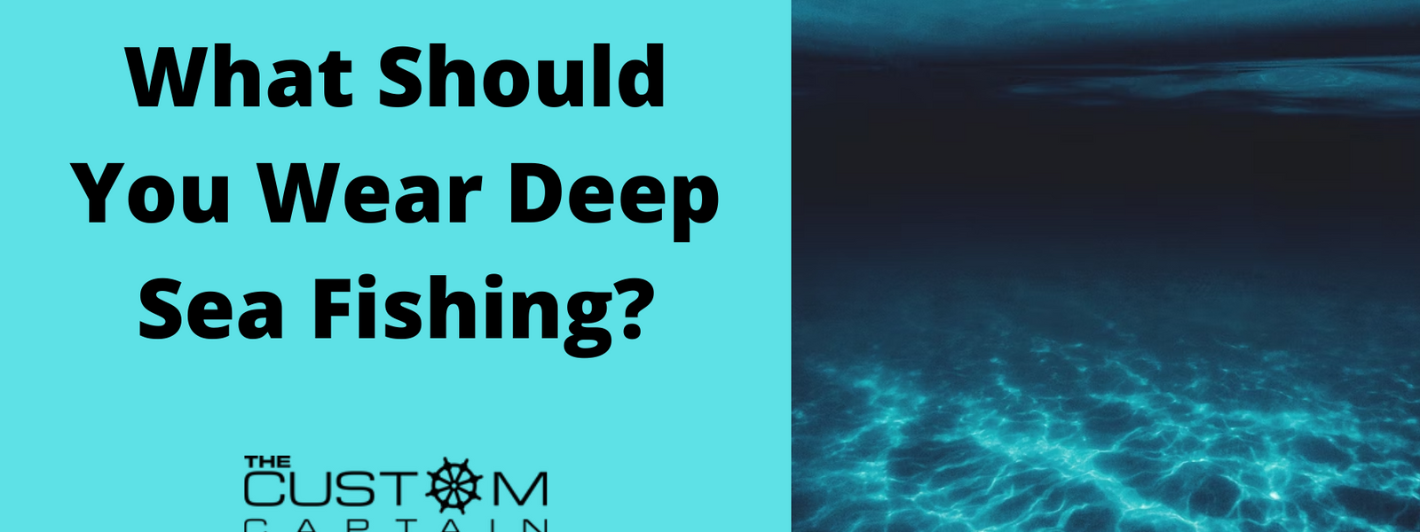 What Should You Wear Deep Sea Fishing?