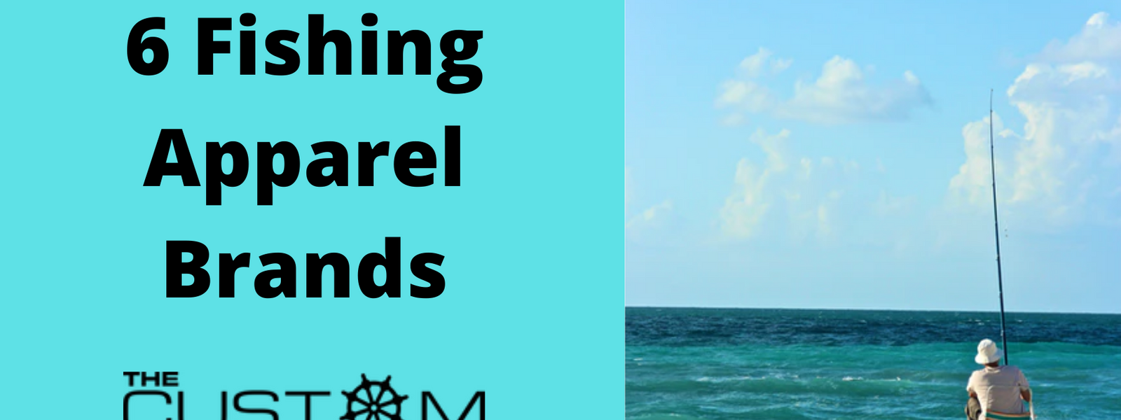 6 Fishing Apparel Brands