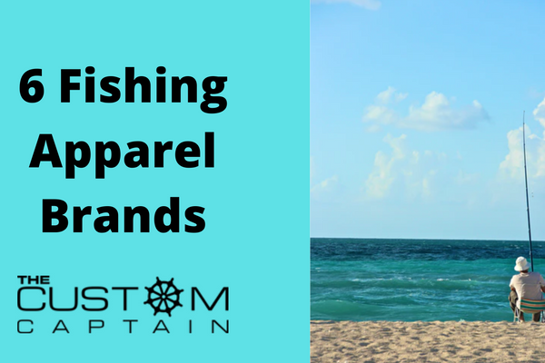 6 Fishing Apparel Brands