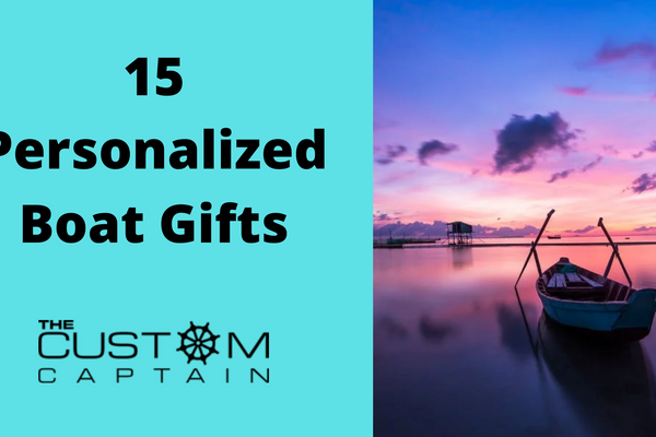 15 Personalized Boat Gifts